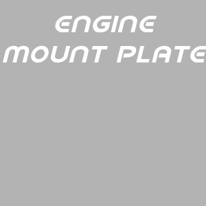 ENGINE MOUNT PLATE & ACCESSORIES